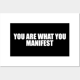 you are what you manifest Posters and Art